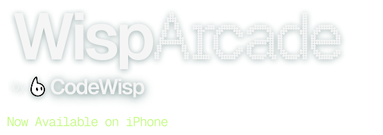 WispArcade by CodeWisp. Now available on iPhone.